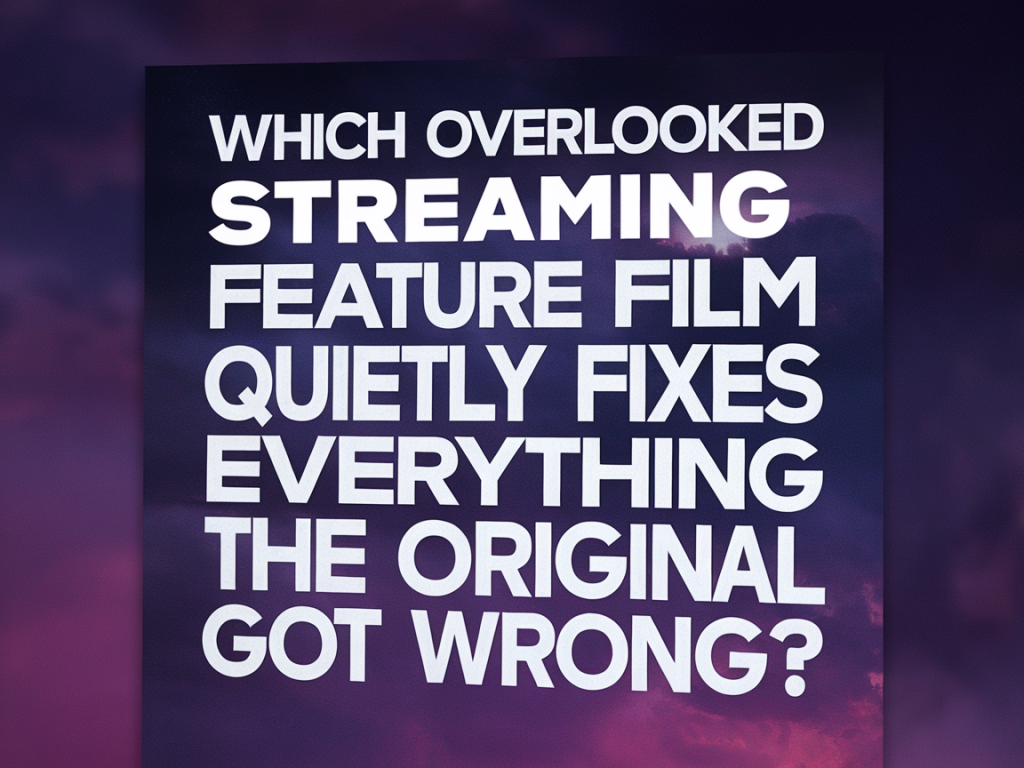 which overlooked streaming feature film quietly fixes everything the original got wrong